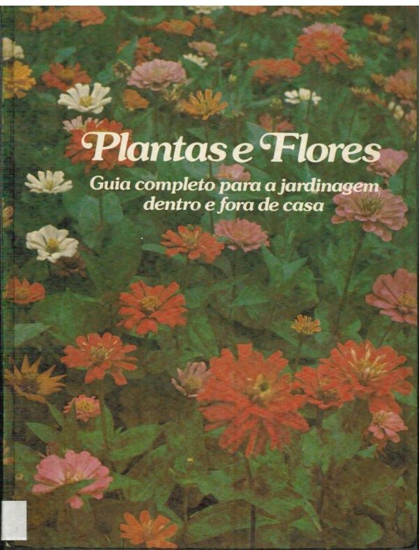 Plantas e Flores - Guia completoi para a jardinagem dentro e fora de casa - Volume 1 a 5